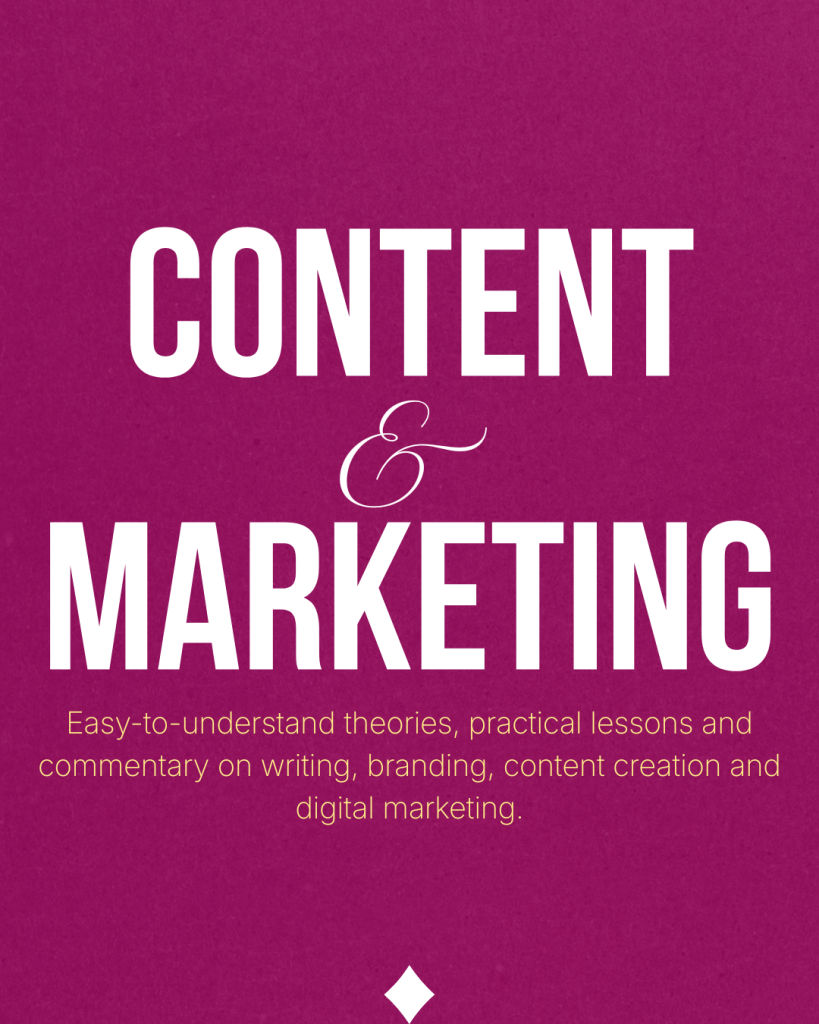 Content and Marketing - Easy-to-understand theories, practical lessons and commentary on writing, branding, content creation and digital marketing.
